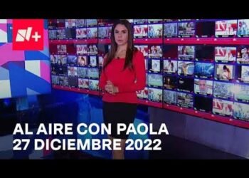 Al Aire con Paola I Programa Completo 27 Diciembre 2022