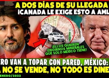 AMLO ¡RECIBE EXIGENCIAS DE CANADA! JUSTIN TRUDEU ¡QUIEREN QUE DEMOS UN MINERAL QUE SÓLO MÉXICO TIENE