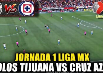 XOLOS TIJUANA VS CRUZ AZUL JORNADA 1 CLAUSURA 2023 – HORARIO Y CANALES DE TRANSMISIÓN