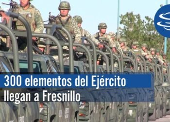 A Fresnillo llegan 300 elementos del Ejército Mexicano