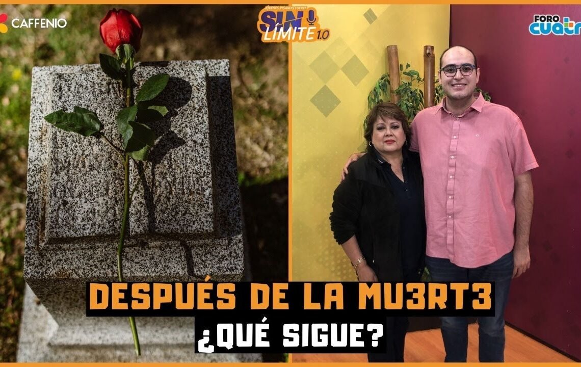 Después de la mu3rt3 ¿Qué sigue? – #podcast Sin Límite 1.0