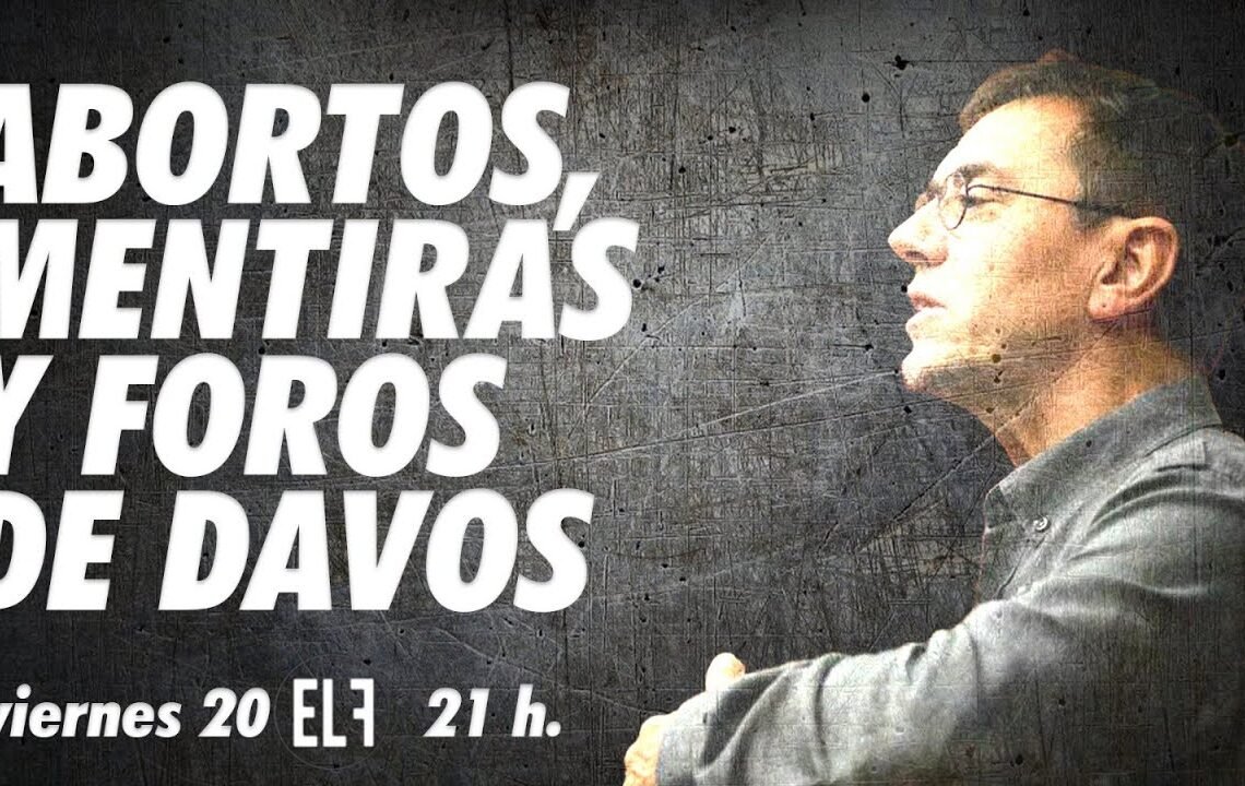 Abortos, mentiras y foros de Davos – #EnLaFrontera638