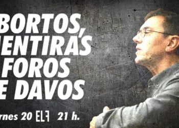 Abortos, mentiras y foros de Davos – #EnLaFrontera638