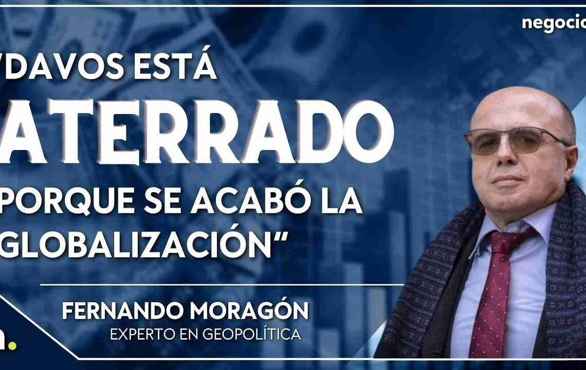 “Davos está aterrado porque se acabó la globalización”. Fernando Moragón
