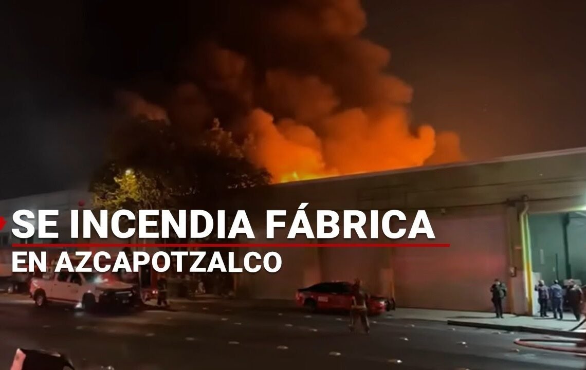 #ENVIVO | Se incendia fábrica en Norte 45, alcaldía Azcapotzalco