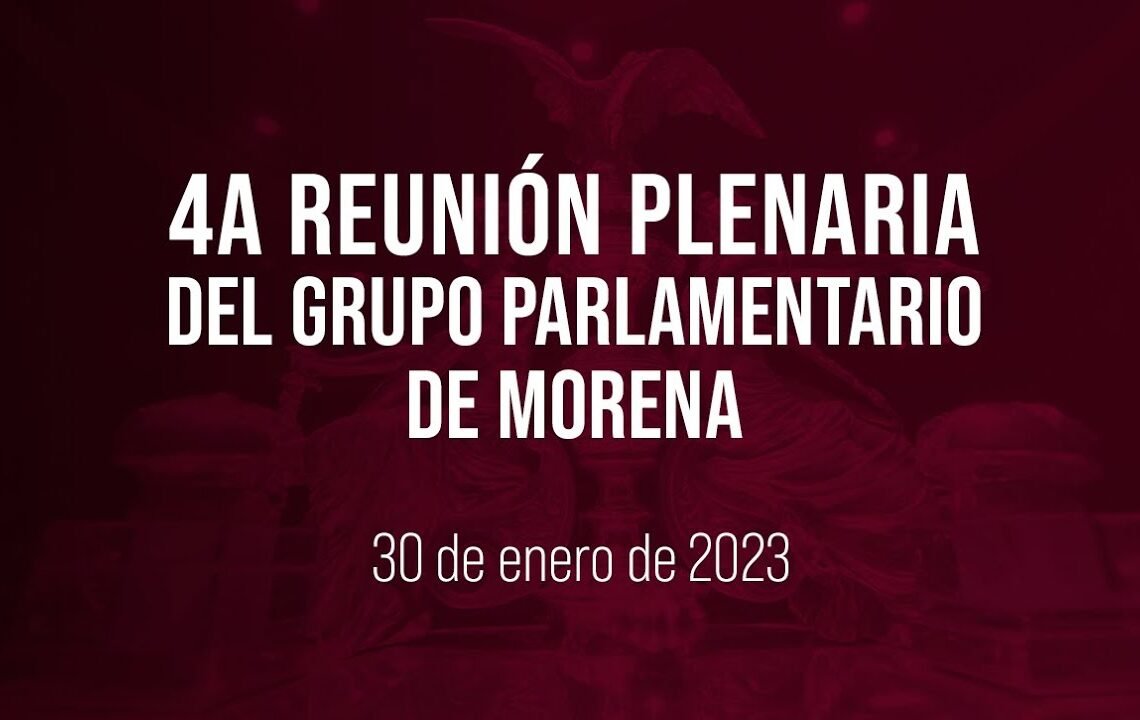🔴4a Reunión Plenaria del Grupo Parlamentario de Morena (Parte Tres)
