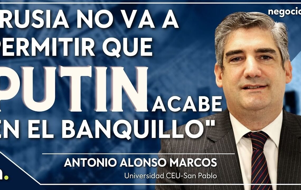“Rusia no va a permitir que Putin acabe en el banquillo”: advierte Antonio Alonso “Rusia no va a permitir que Putin acabe en el banquillo”: advierte Antonio Alonso