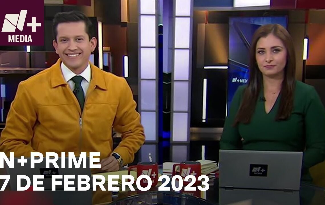 N+Prime – Programa Completo: 7 de febrero 2023