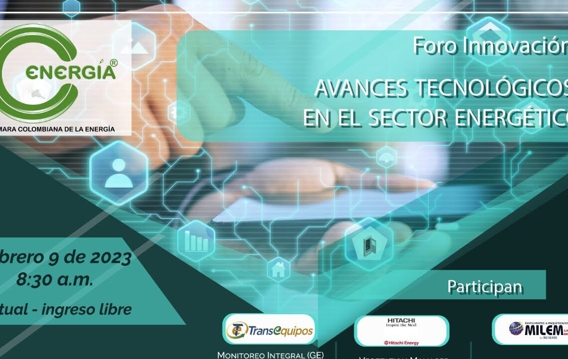 Foro Innovación: Avances tecnológicos en el sector energético – 9 febrero