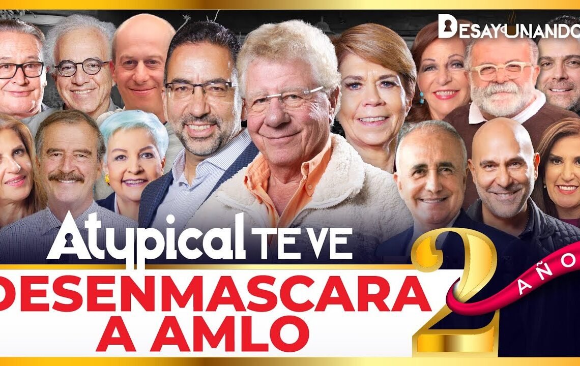ATYPICAL TE VE CUMPLE 2 AÑOS de SER el TERROR DE AMLO: FOX, PELÓN GOMÍS, DR. NEWMAN y MÁS