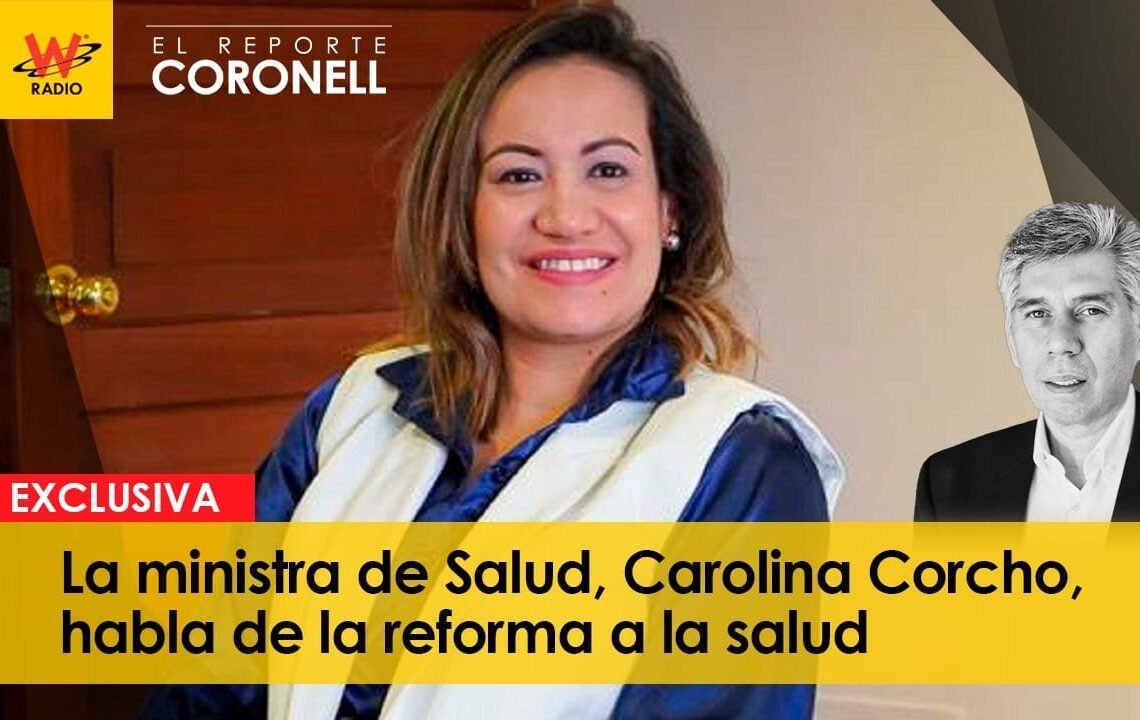 Así sería la Reforma de Salud en Colombia: habla en exclusiva la ministra de Salud, Carolina Corcho