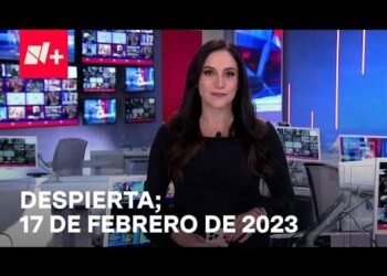 Despierta | Programa Completo 17 de febrero de 2023