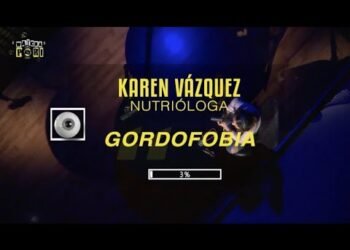 Watchapori | Karen Vázquez: Gordofobia