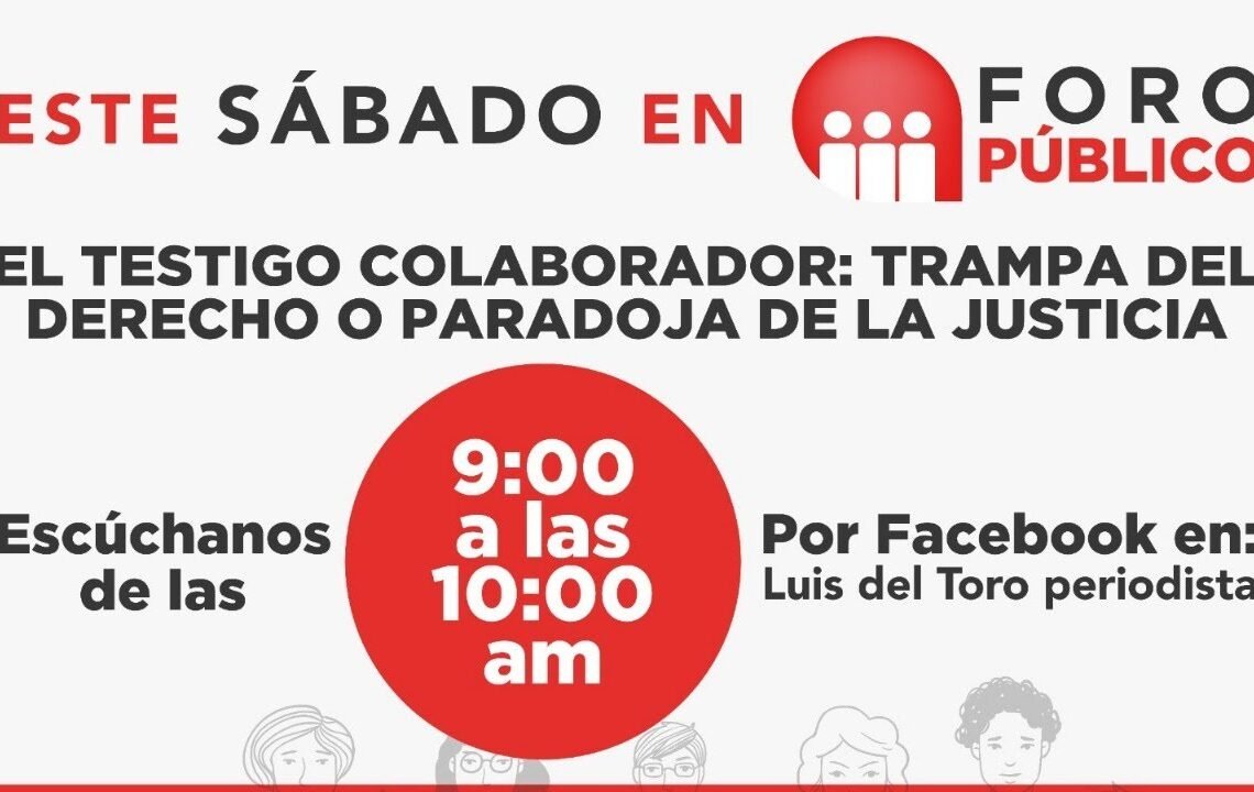 FORO PÚBLICO / EL TESTIGO COLABORADOR: TRAMPA DEL DERECHO O PARADOJA DE LA JUSTICIA