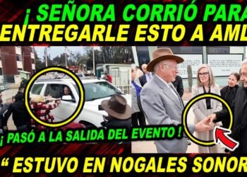 AMLO ESTUVO EN NOGALES SONORA:MIRA CON QUIENES SE REUNIÓ.LA GENTE FUÉ A BUSCARLO AL FINAL DEL EVENTO