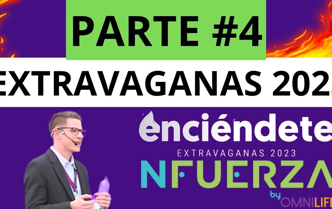🟣PARTE 4 EXTRAVAGANAS Enciendete 2023 | OMNILIFE NFuerza AGENTES de CAMBIO Foro Juvenil💥