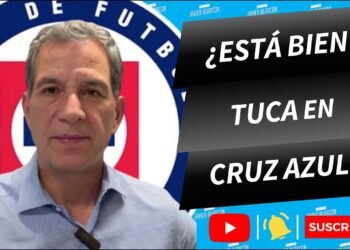 ¿ESTÁ BIEN TUCA EN CRUZ AZUL?