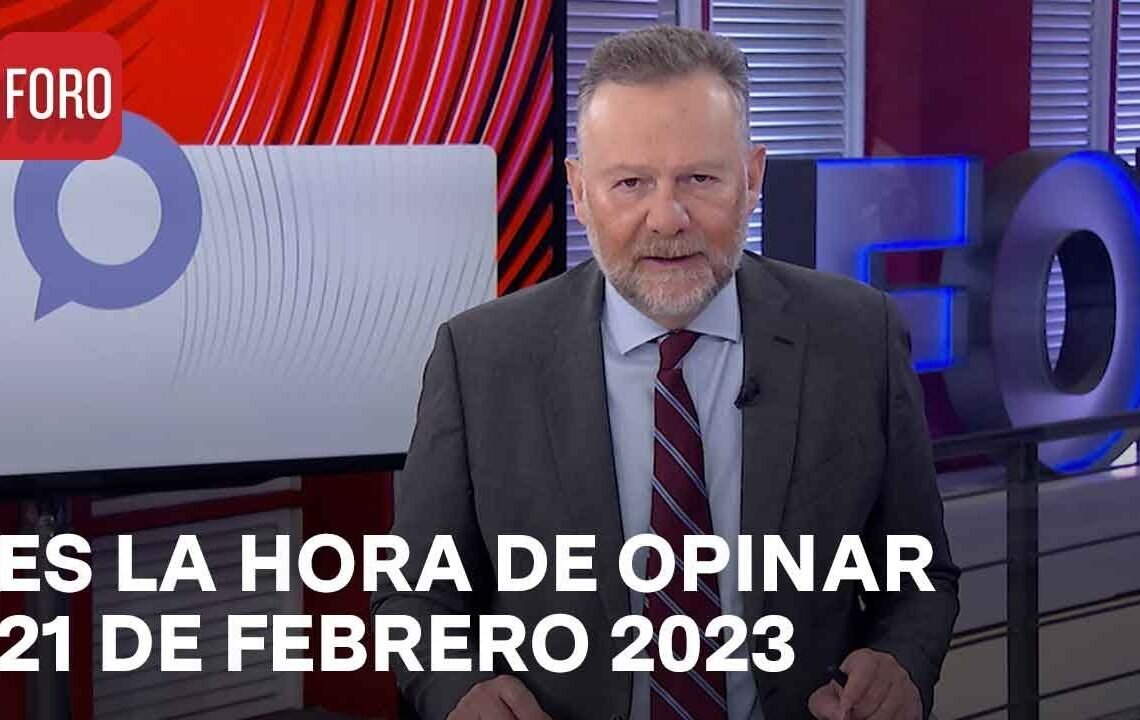 Es La Hora de Opinar – Programa completo: 21 de febrero 2023
