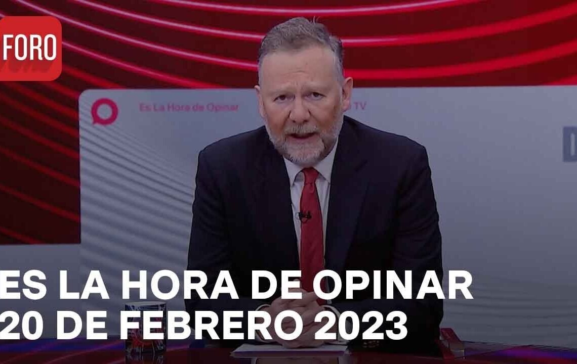 Es La Hora de Opinar – Programa completo: 20 de febrero 2023
