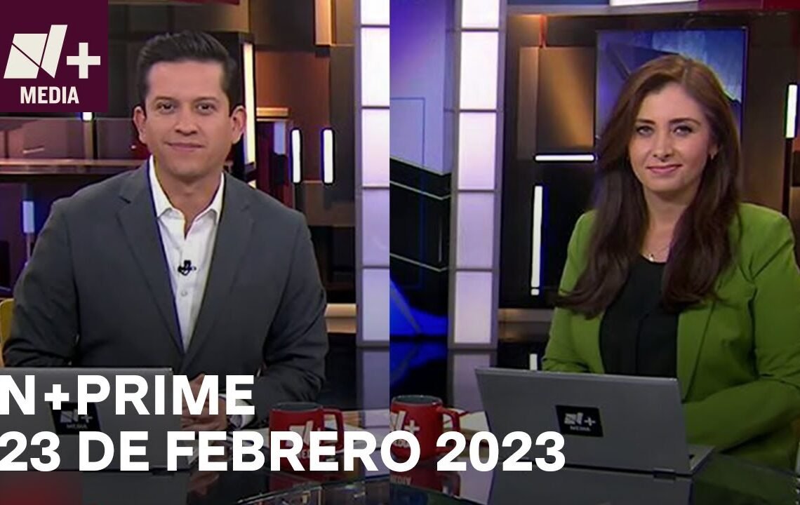 N+Prime – Programa Completo: 23 de febrero 2023