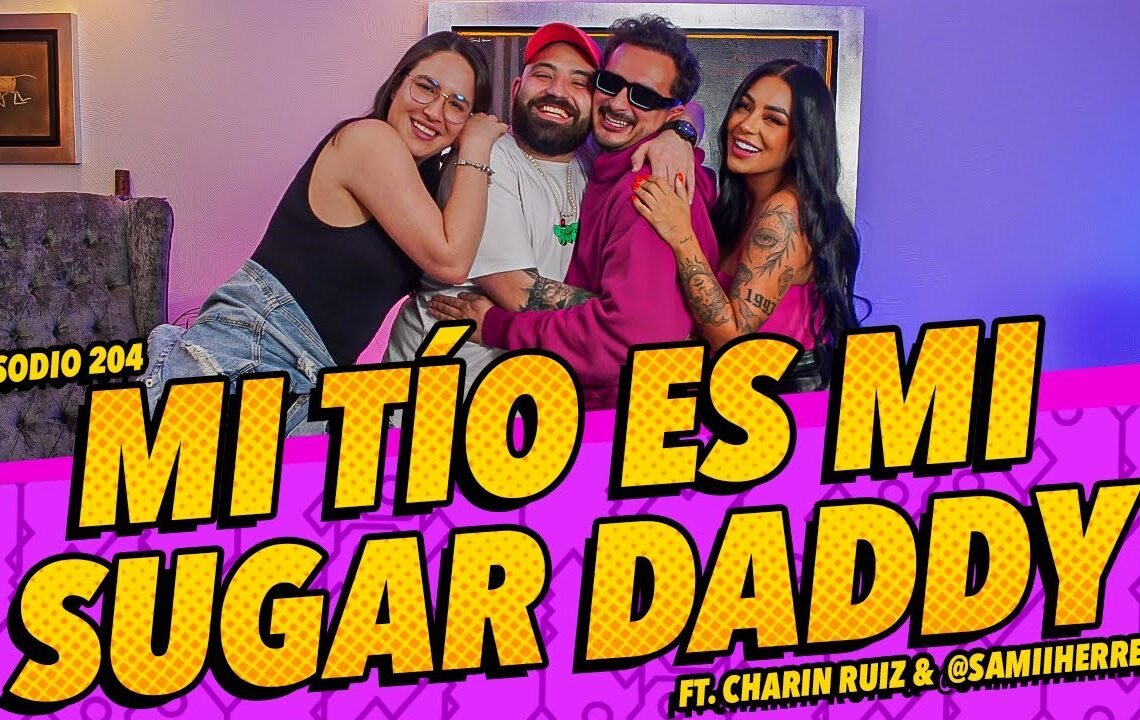 La Cotorrisa – Episodio 204 – Mi tío es mi Sugar Daddy FT. Charin Ruiz & @SamiiHerrera