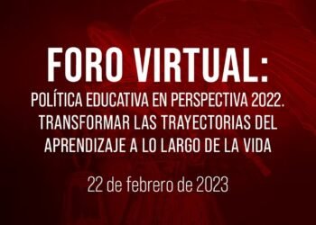 🔴Foro virtual: Política educativa en perspectiva 2022: Transformar las trayectorias del aprendizaje