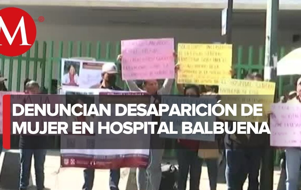 Protestan en Hospital Balbuena por mujer desaparecida