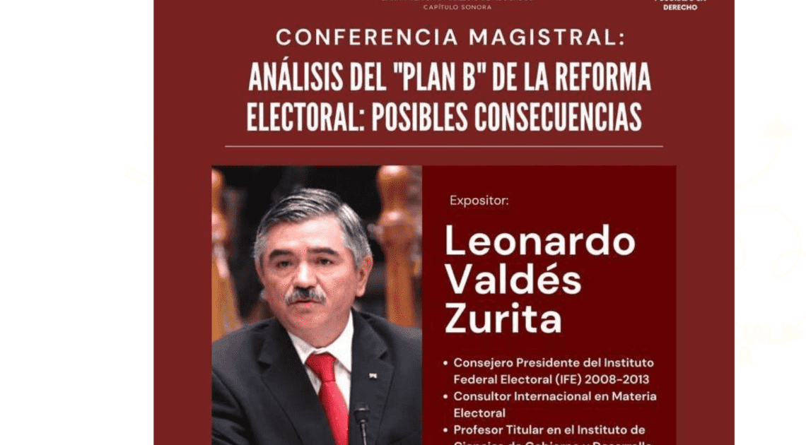 Leonardo Valdés Zurita ofrecerá conferencia magistral sobre “Plan B” de la reforma electoral