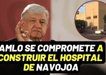 AMLO CONSTRUIRÁ el hospital de NAVOJOA y rehabilitará la carretera de HERMOSILLO