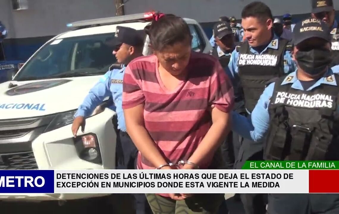 DETENCIONES DE LAS ÚLTIMAS HORAS QUE EDEJA EL ESTADO DE EXCEPCIÓN EN MUNICIPIOS DONDE ESTA VIGENTE L