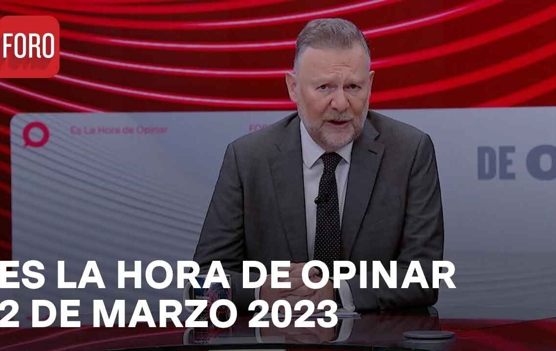 Es La Hora de Opinar – Programa completo: 2 de marzo 2023