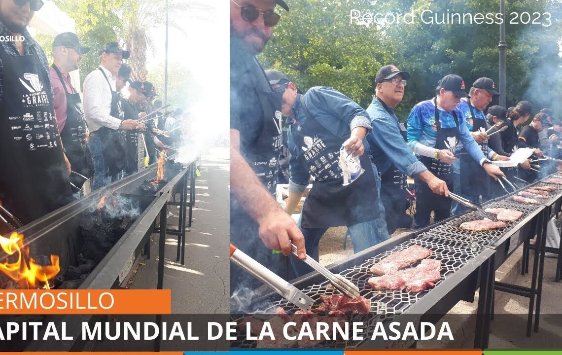 Hermosillo Sonora, Capital Mundial de la Carne Asada
