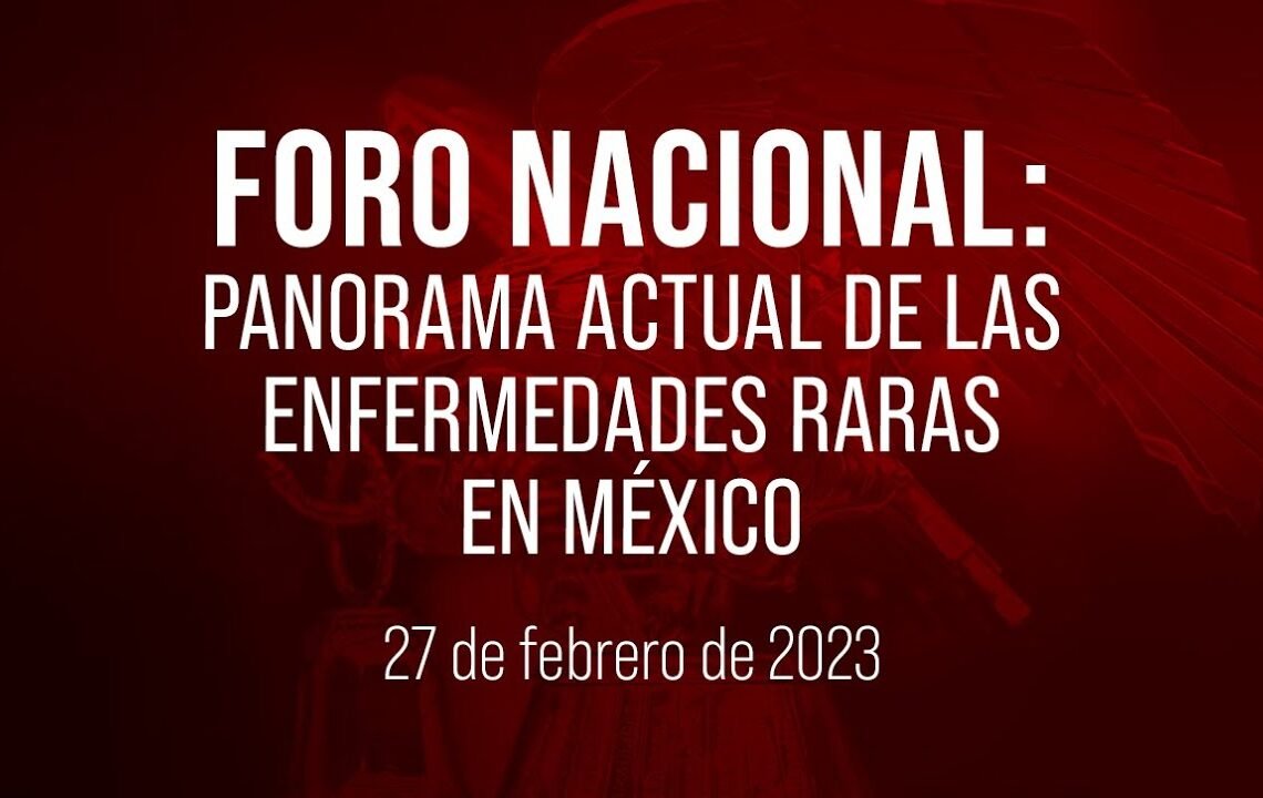 🔴Foro nacional: Panorama actual de las enfermedades raras en México