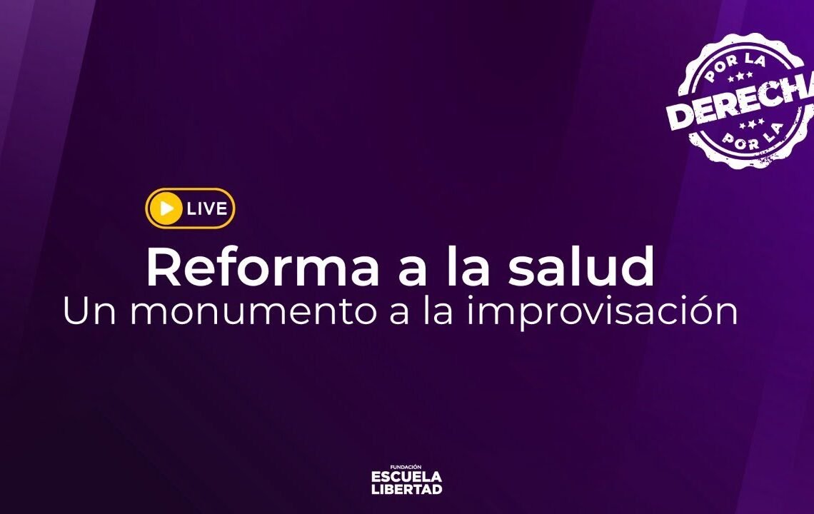 Foro: Reforma a la salud, un monumento a la improvisación