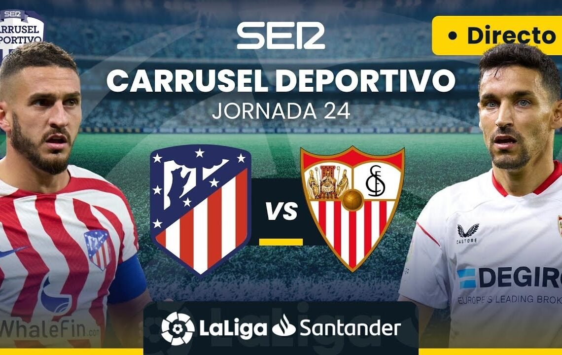 ⚽️ ATLÉTICO DE MADRID vs SEVILLA FC | EN DIRECTO #LaLiga Jornada 24