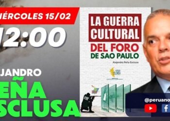 Alejandro Peña Esclusa – La guerra cultural del Foro de Sao Paulo #PeruanosDeMiércoles