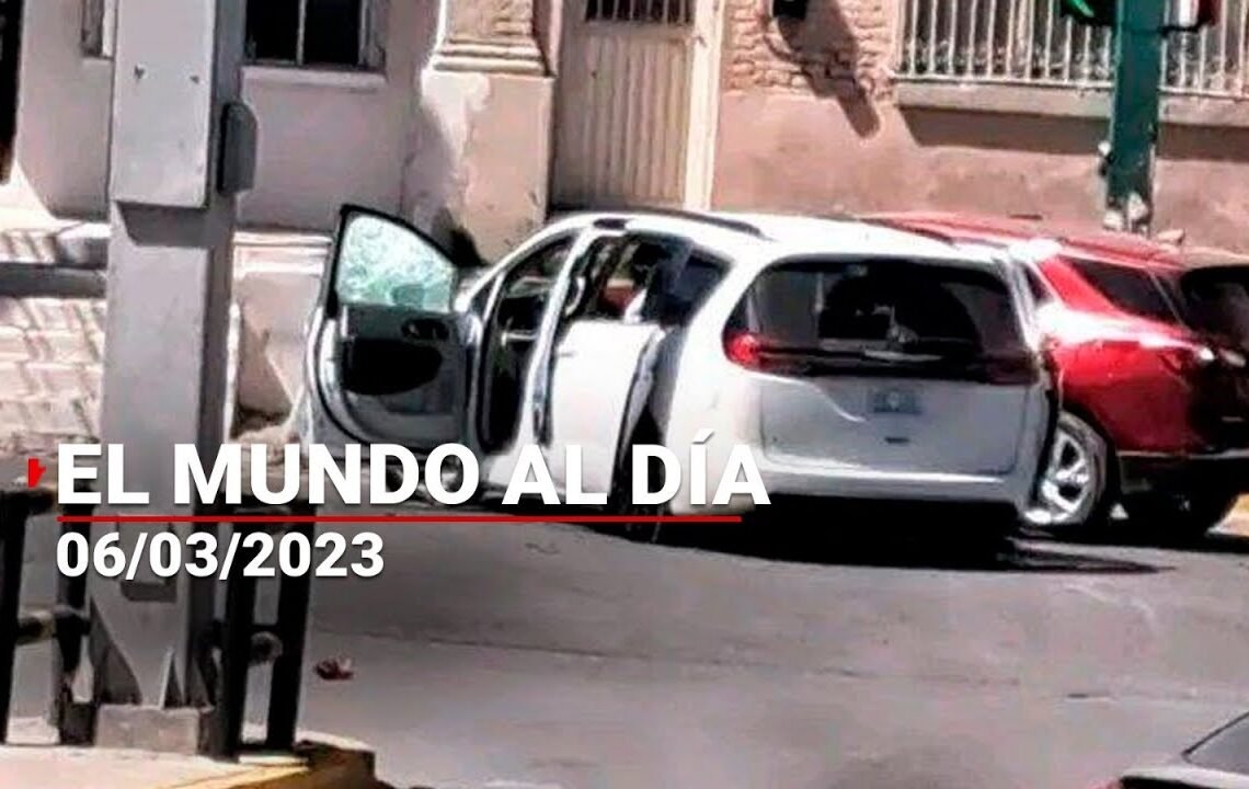 #ElMundoAlDía | 06/03/2023: Secuestran a 4 norteamericanos en Matamoros, FBI ofrece recompensa