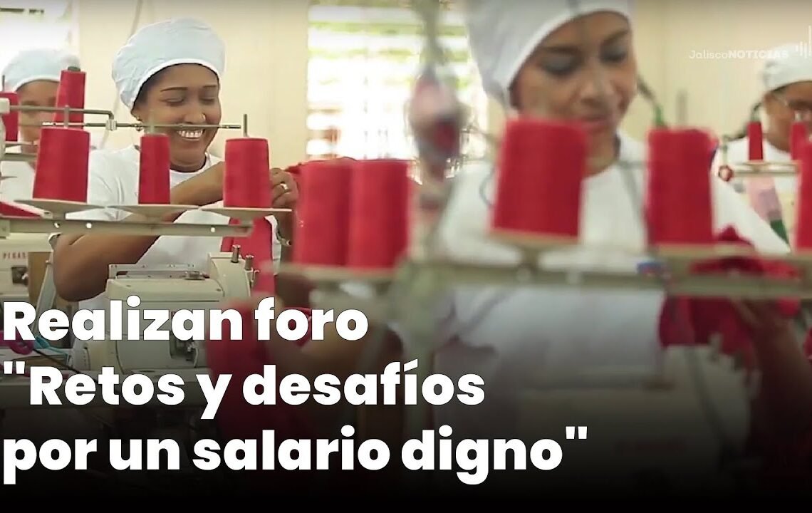 Realizan foro “Retos y desafíos por un salario digno” | Jalisco Noticias