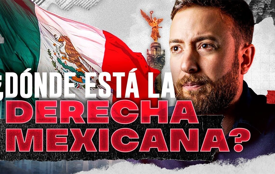 México: el miedo incesante a la derecha | Agustín Laje