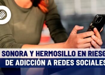 Sonora y Hermosillo lideran acceso a internet y uso de redes sociales; hay adicción