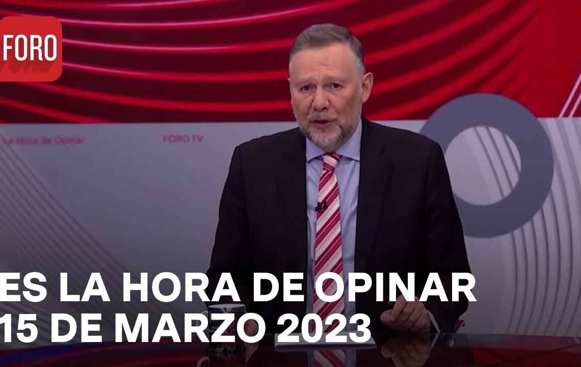 Es La Hora de Opinar – Programa completo: 15 de marzo 2023