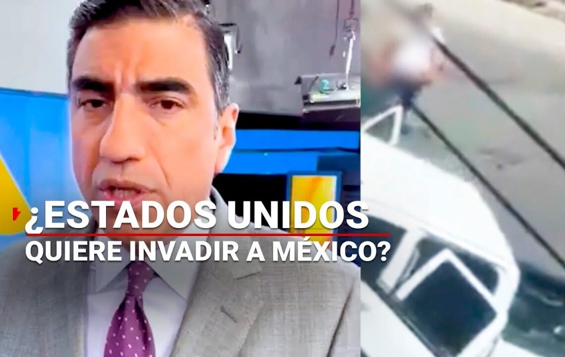 ¿Estados Unidos quiere invadir a México? | Porque Tamaulipas parece ser su pretexto ideal