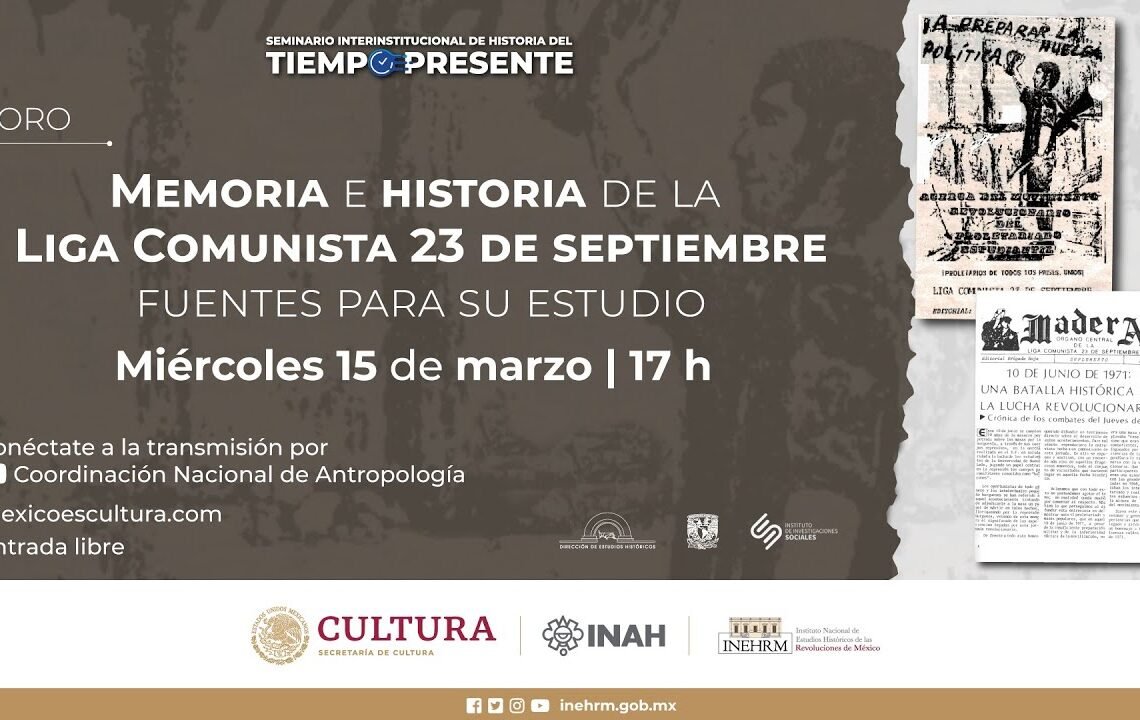 15 de marzo de 2023. Foro Memoria e Historia de la Liga Comunista 23 de Septiembre