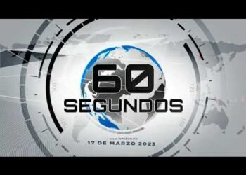 #60Segundos Las noticias del 17 de mazo del 2023