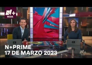 N+Prime – Programa Completo: 17 de marzo 2023