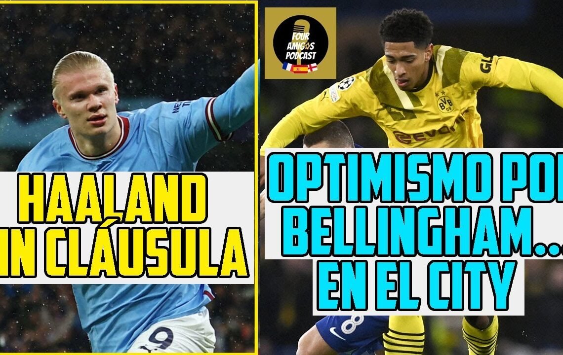 OPTIMISMO EN EL CITY PARA FICHAR A BELLINGHA NOS CUENTA DE GRADO Y HAALAND ROMPE SU CLÁUSULA