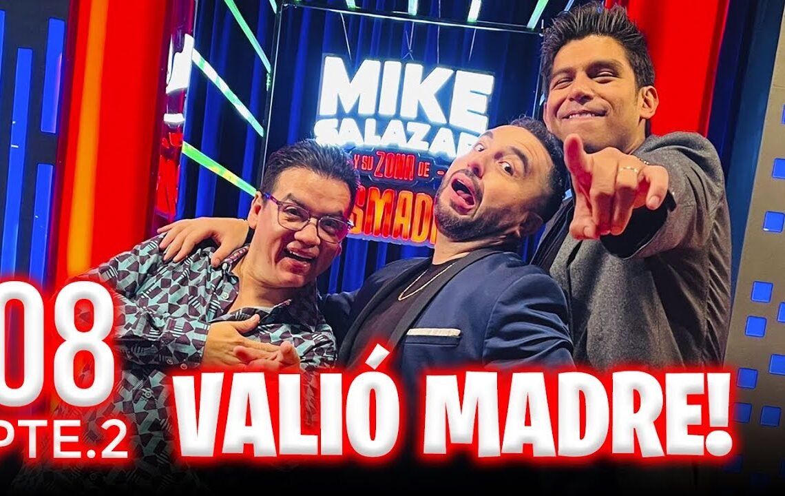 (Parte 2) @JoseLuisZagarOficial  y @EliasMedina   –  Mike Salazar y su Zona de Desmadre Temp.5 Ep.08