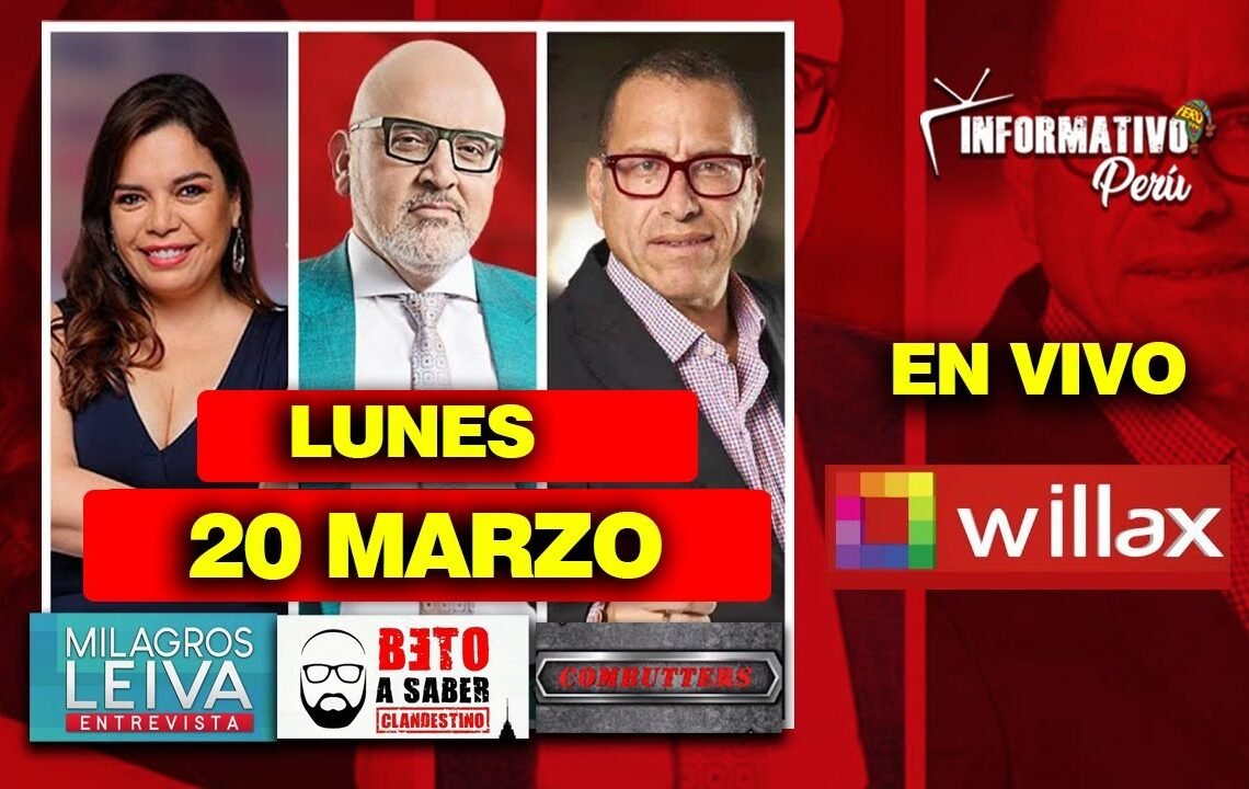 🔴En vivo BETO A SABER- MILAGROS  LEIVA – COMBUTTERS- WILLAX EN VIVO / 20 MARZO DE 2023