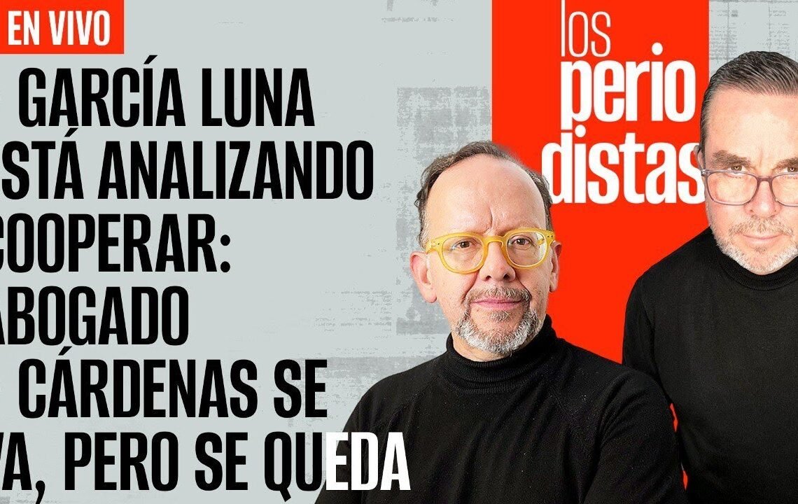 #EnVivo | #LosPeriodistas | García Luna analiza cantar | Cárdenas se va pero se queda