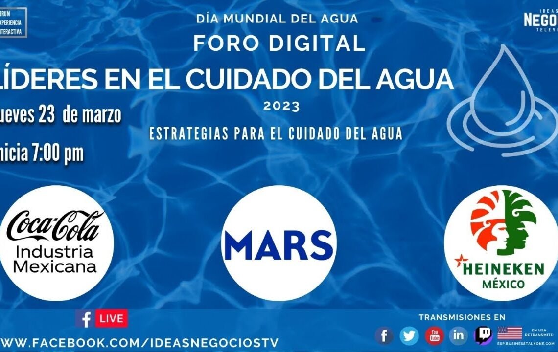 Foro Líderes en el Cuidado del Agua #DíaMundialdelAgua